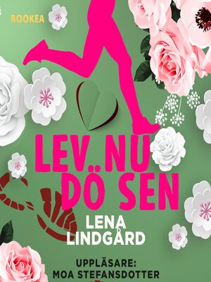 cover image of Lev nu, dö sen
